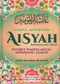 Aisyah RA - Potret Wanita Mulia Sepanjang Zaman