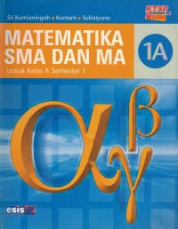 Matematika SMA dan MA 1A untuk Kelas X Semester 1