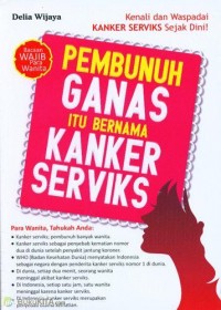 Pembunuh Ganas Itu Bernama Kanker Serviks