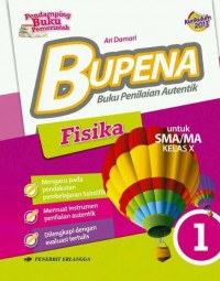 BUPENA (Buku Penilaian Autentik) Fisika untuk SMA/MA Kelas X