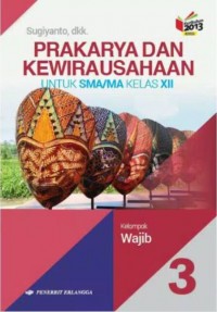 PRAKARYA DAN KEWIRAUSAHAAN UNTUK SMA/MA KELAS XII