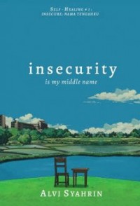 Insecurity is My Middle Name