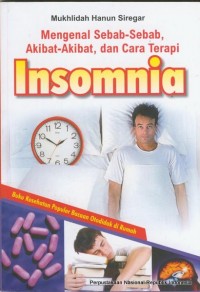 Mengenal Sebab-Sebab, Akibat-Akibat, dan Cara Terapi Insomnia