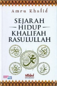 Sejarah Hidup Khalifah Rasulullah