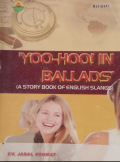 Yoo Hoo! In Ballads ( A Story Book Of English Slangs)