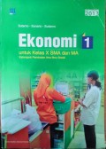 Ekonomi 1 untuk Kelas X SMA dan MA Kelompok Peminatan Ilmu-Ilmu Sosial