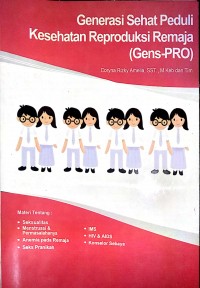 Generasi Sehat Peduli Kesehatan Reproduksi Remaja (Gens-PRO)