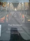 Soft Innovation : Economics, Product Aesthetics, and the Creative Industries