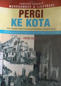 Panduan Lengkap Menggambar & Ilustrasi : Pergi Ke Kota