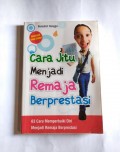 Cara Jitu Menjadi Remaja Berprestasi