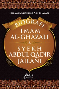 Biografi Imam Al-Ghazali & Syekh Abdul Qadir Jailani