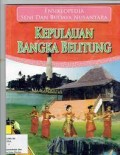 Ensiklopedia Seni dan Budaya Nusantara : Kepulauan Bangka Belitung