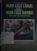 Pembudidayaan IKAN LELE LOKAL dan IKAN LELE DUMBO SECARA TRADISIONAL