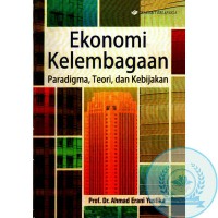 Image of Ekonomi Kelembagaan : Paradigma, Teori, dan Kebijakan