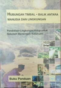 Image of Pendidikan Lingkungan Hidup - Hubungan Timbal-Balik antara Manusia dan Lingkungan