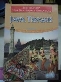 Image of Ensiklopedia Seni dan Budaya Nusantara : Jawa Tengah
